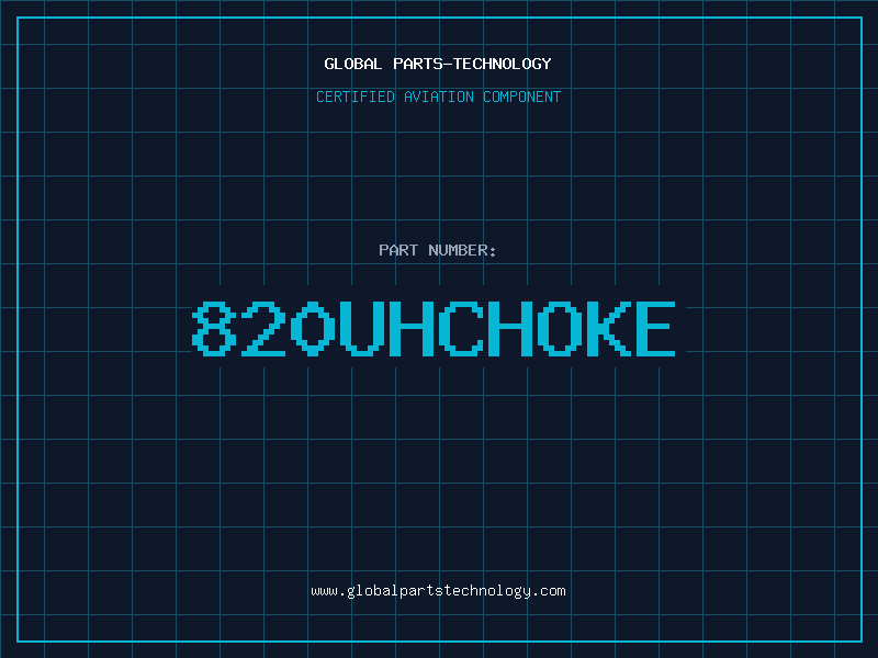 Aviation Part 820UHCHOKE