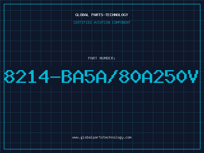 Aviation Part 8214-BA5A/80A250V