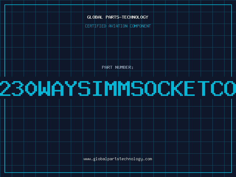 Aviation Part 821876-230WAYSIMMSOCKETCONNECTOR