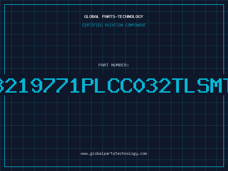 Aviation Part 8219771PLCC032TLSMT