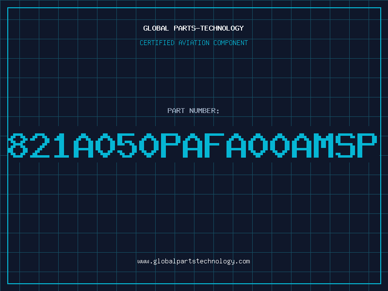 Aviation Part 821A050PAFA00AMSP
