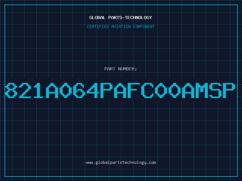 Aviation Part 821A064PAFC00AMSP