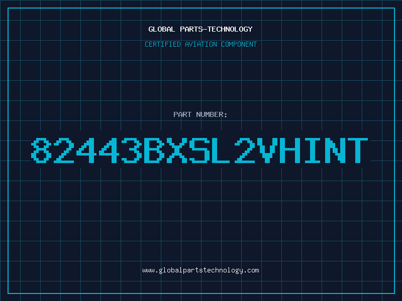 Aviation Part 82443BXSL2VHINT