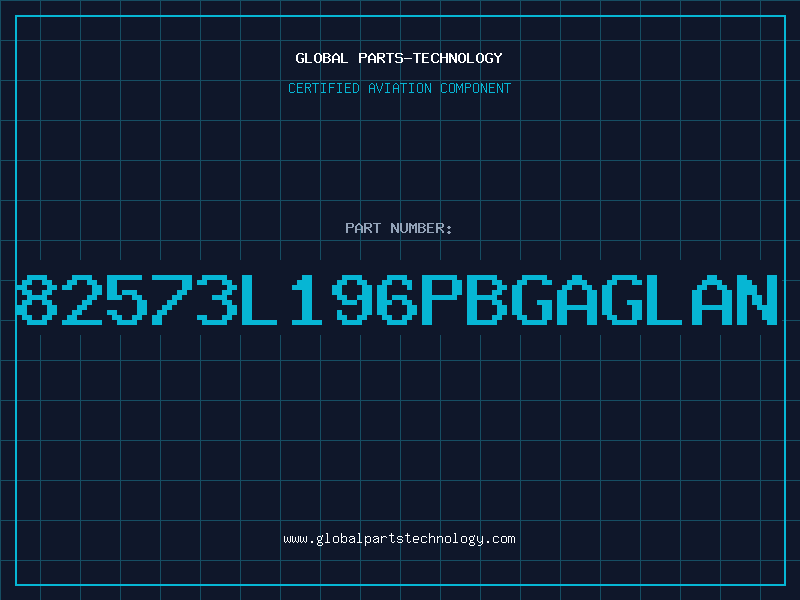 Aviation Part 82573L196PBGAGLAN