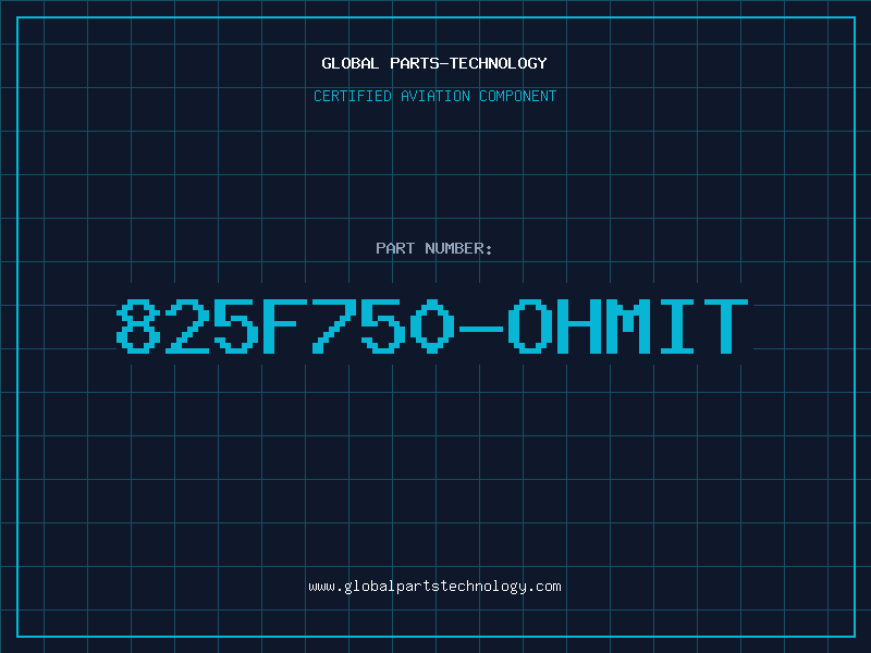 Aviation Part 825F750-OHMIT