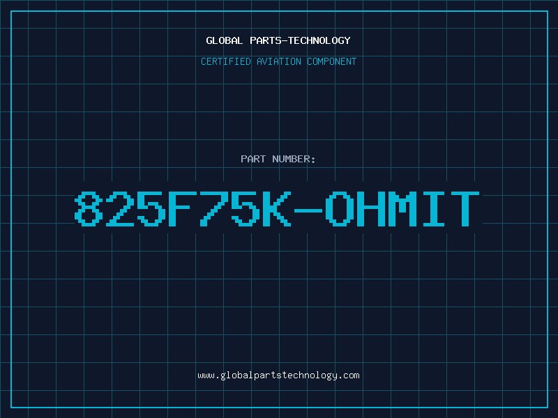 Aviation Part 825F75K-OHMIT