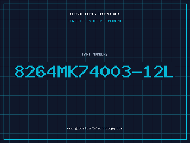 Aviation Part 8264MK74003-12L