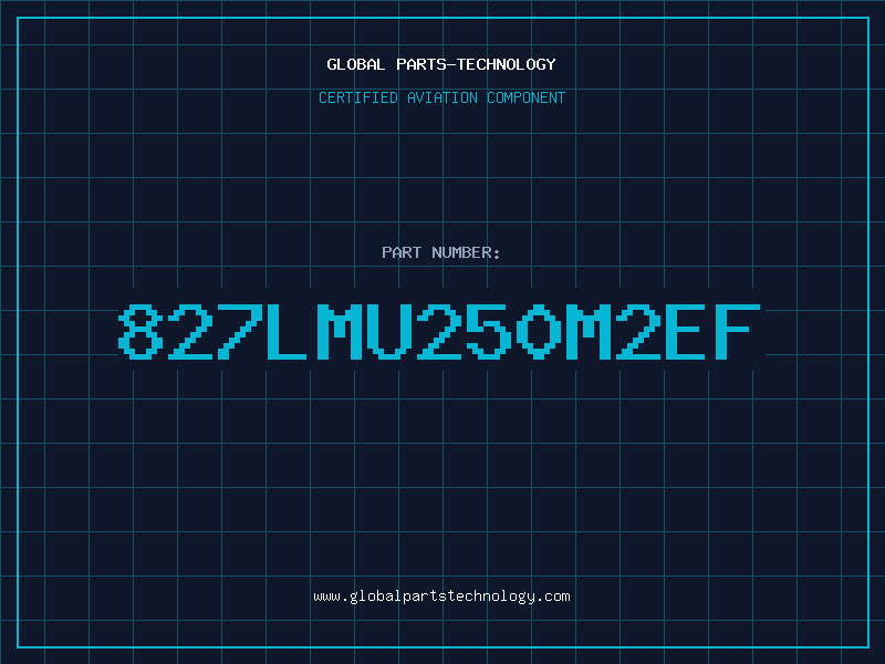 Aviation Part 827LMU250M2EF