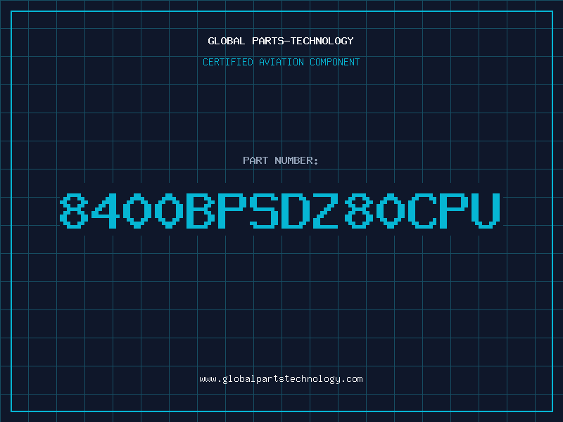 Aviation Part 8400BPSDZ80CPU