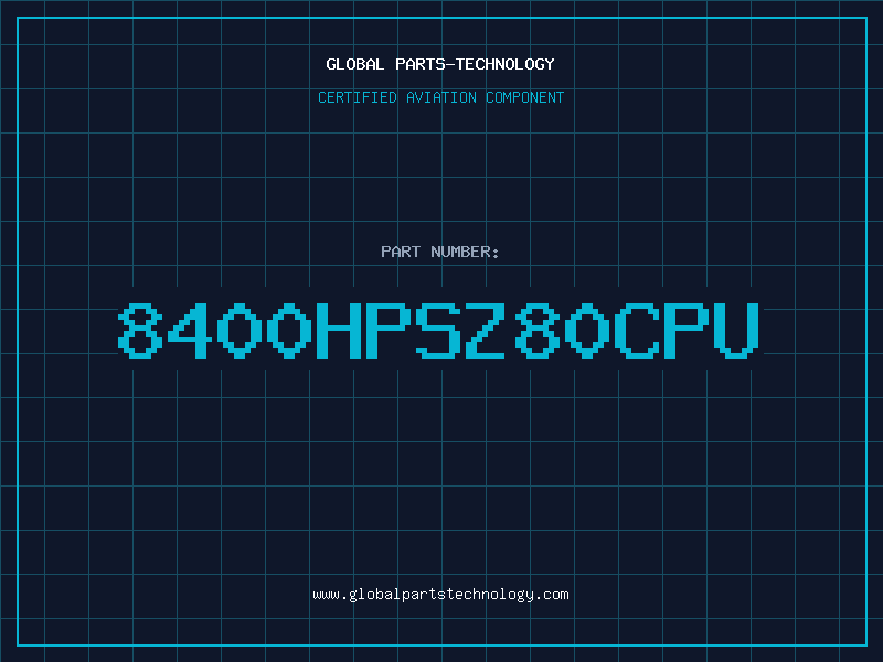 Aviation Part 8400HPSZ80CPU