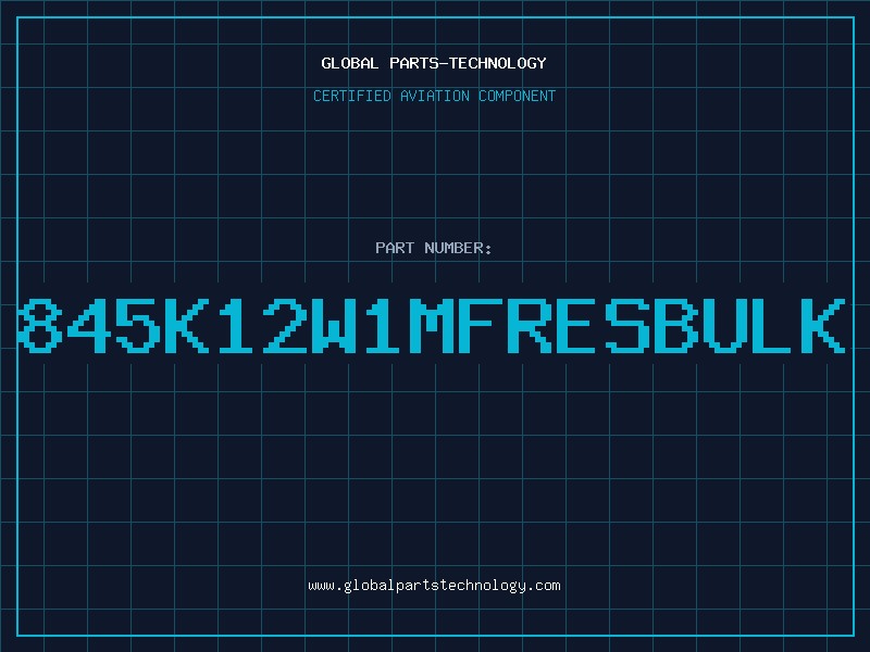 Aviation Part 845K12W1MFRESBULK