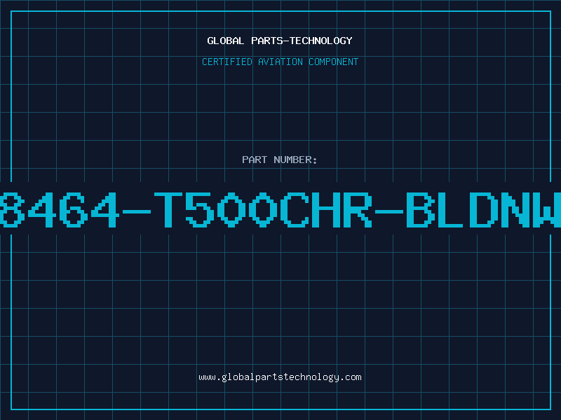 Aviation Part 8464-T500CHR-BLDNW