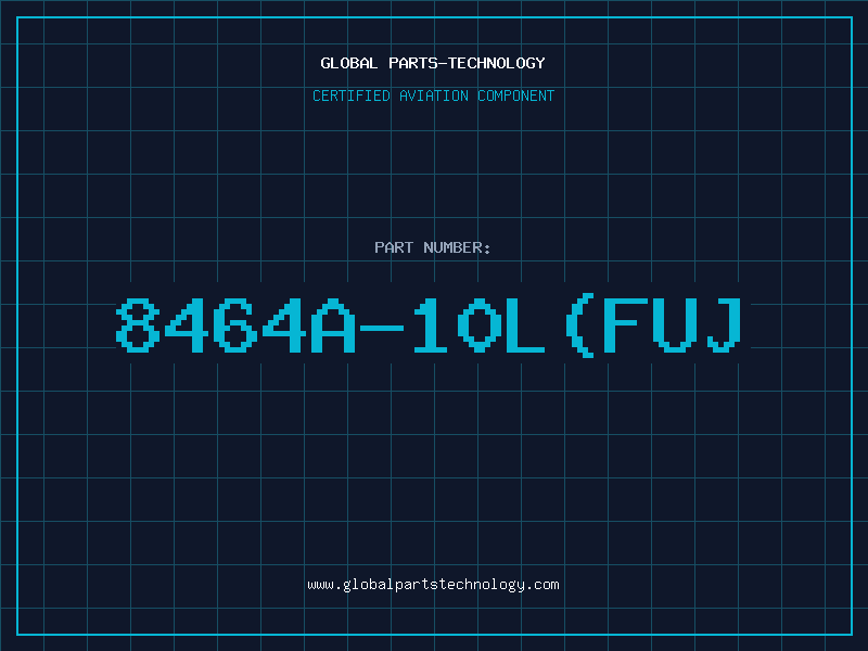 Aviation Part 8464A-10L(FUJ