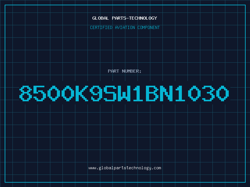 Aviation Part 8500K9SW1BN1030