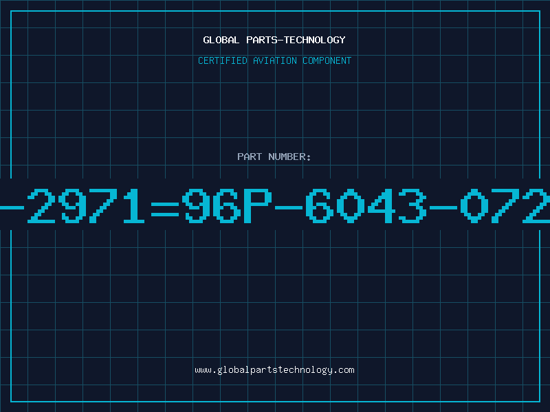 Aviation Part 85013-2971=96P-6043-072U-6-B