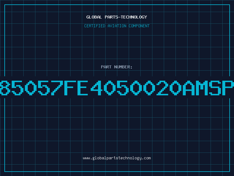 Aviation Part 85057FE4050020AMSP