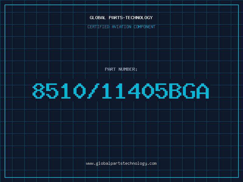 Aviation Part 8510/11405BGA
