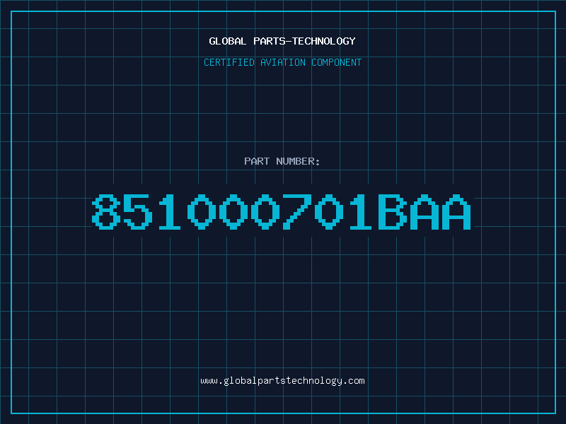 Aviation Part 851000701BAA