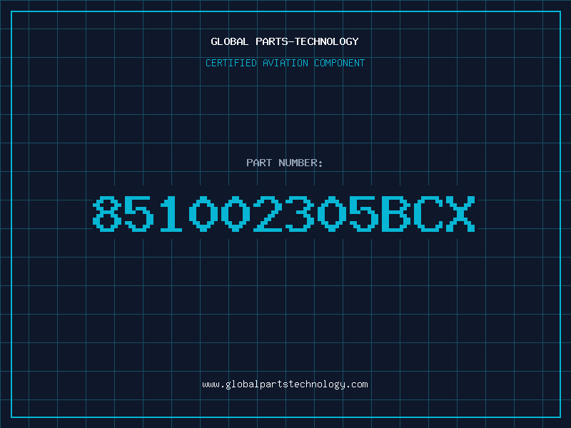 Aviation Part 851002305BCX