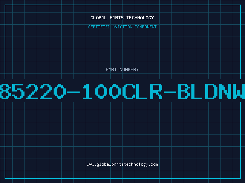 Aviation Part 85220-100CLR-BLDNW