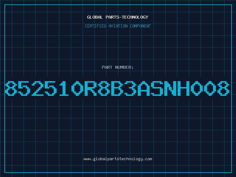 Aviation Part 852510R8B3ASNH008
