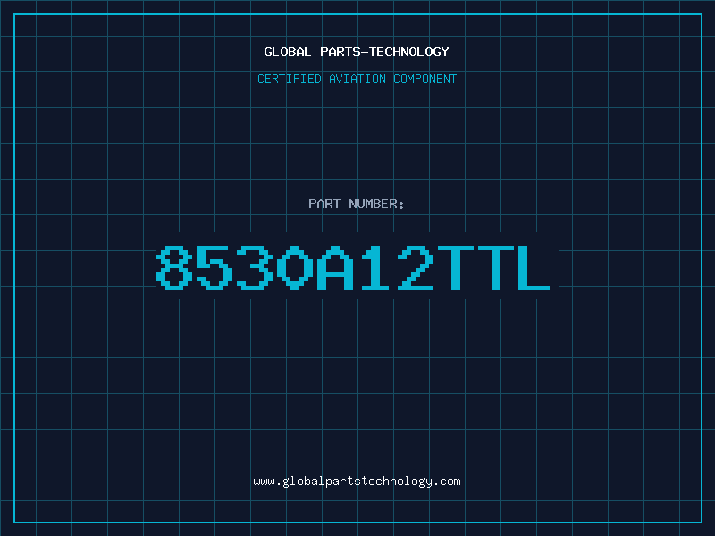 Aviation Part 8530A12TTL