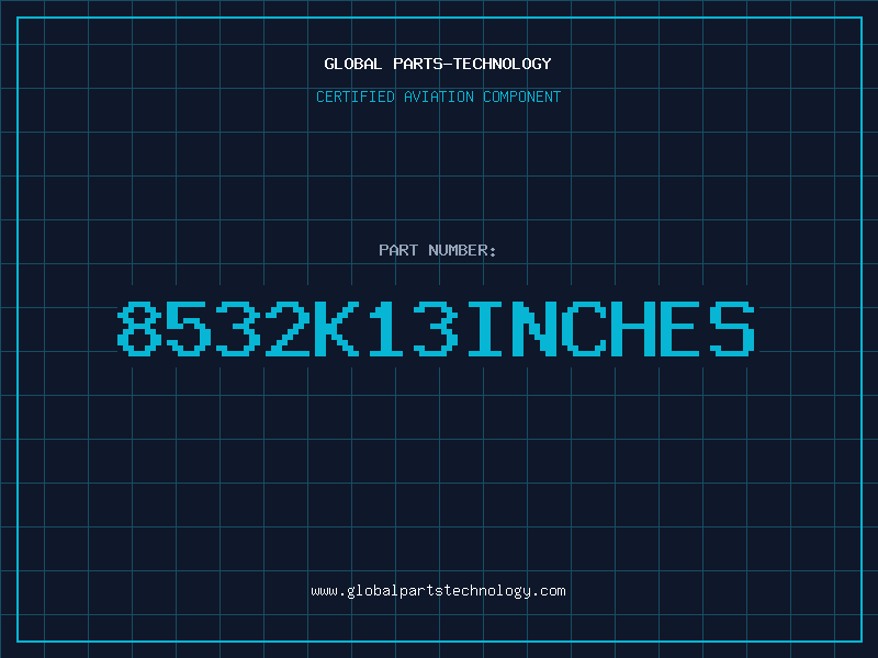 Aviation Part 8532K13INCHES