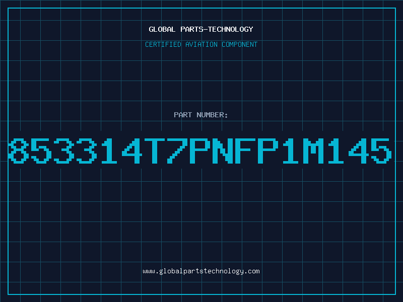 Aviation Part 853314T7PNFP1M145