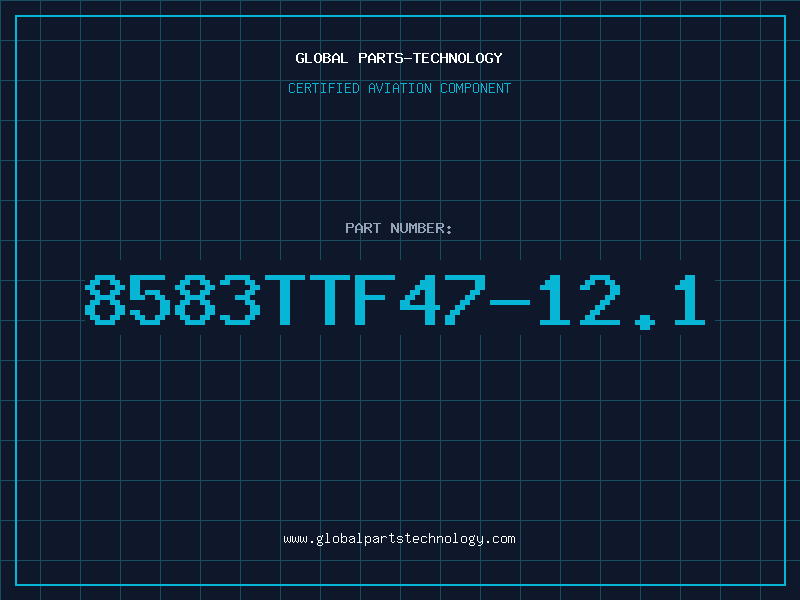 Aviation Part 8583TTF47-12.1