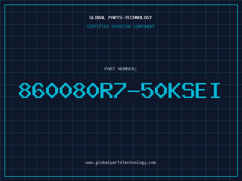 Aviation Part 860080R7-50KSEI