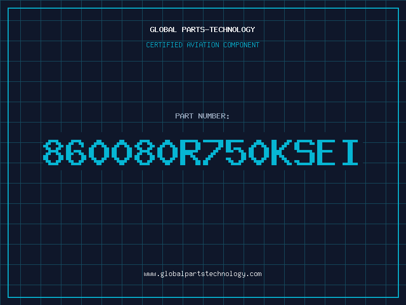 Aviation Part 860080R750KSEI