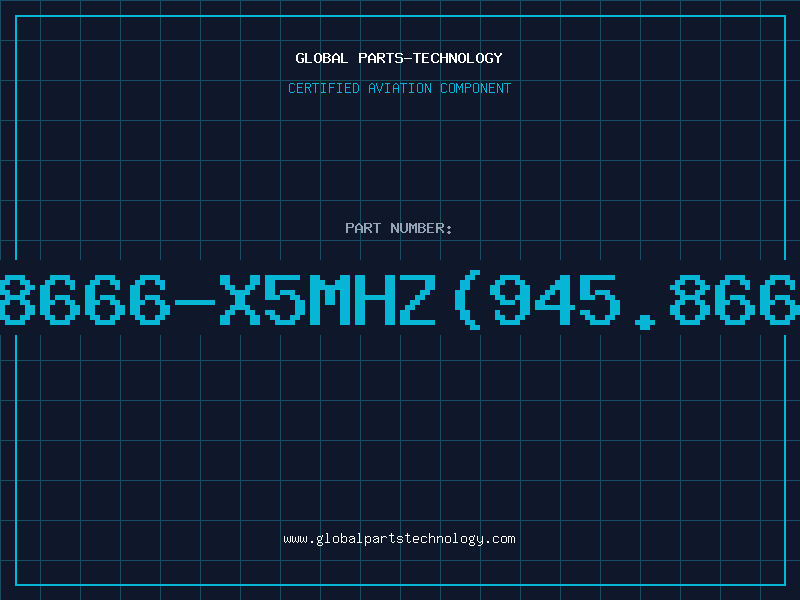Aviation Part 8666-X5MHZ(945.866
