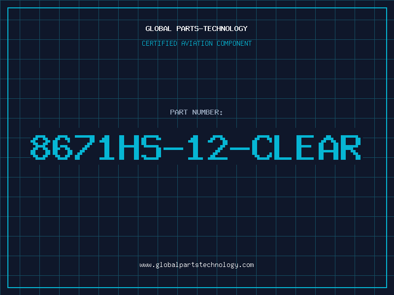 Aviation Part 8671HS-12-CLEAR
