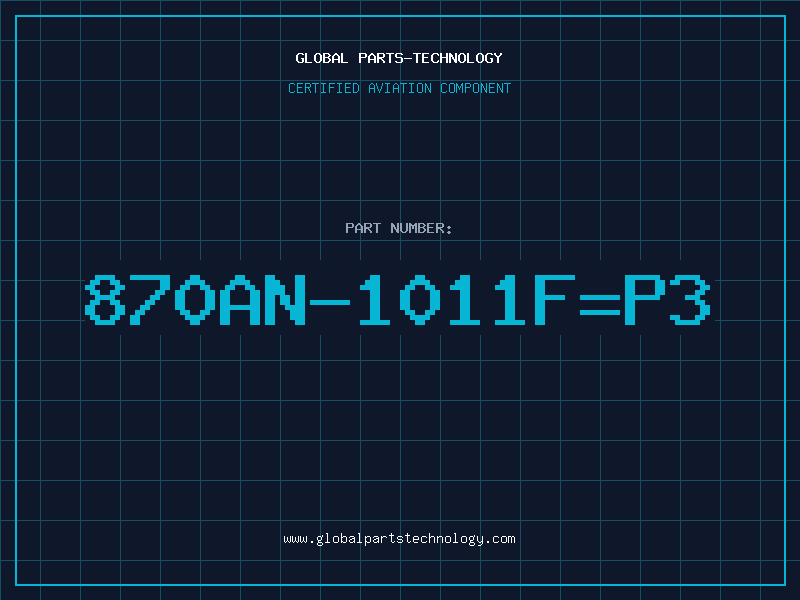 Aviation Part 870AN-1011F=P3