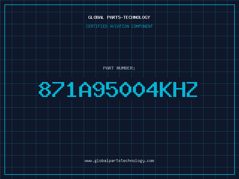 Aviation Part 871A95004KHZ