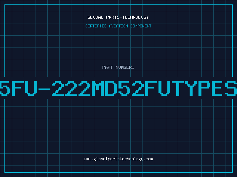 Aviation Part 875FU-222MD52FUTYPESMD