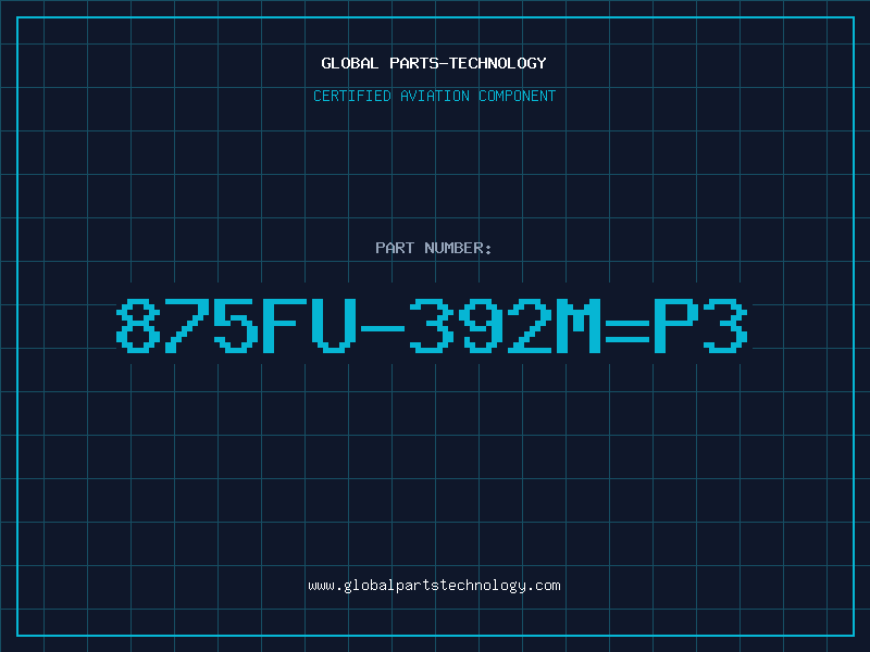 Aviation Part 875FU-392M=P3