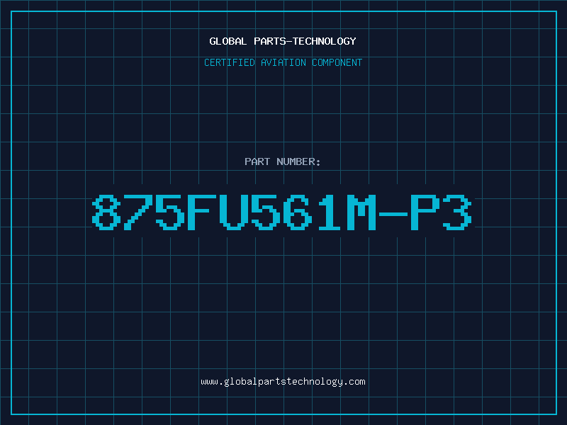 Aviation Part 875FU561M-P3