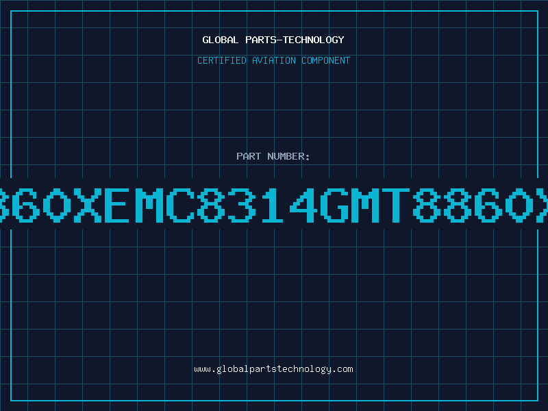 Aviation Part 8860XEMC8314GMT8860XE