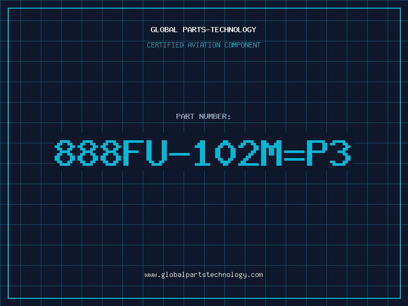 Aviation Part 888FU-102M=P3