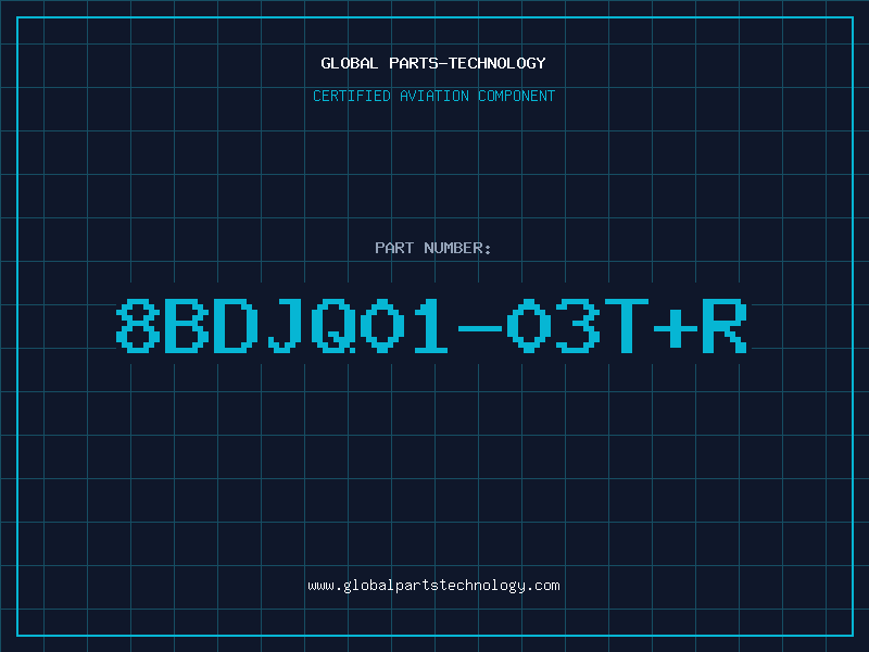 Aviation Part 8BDJQ01-03T+R