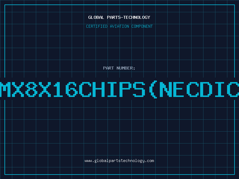 Aviation Part 8MX8X16CHIPSNECDICE