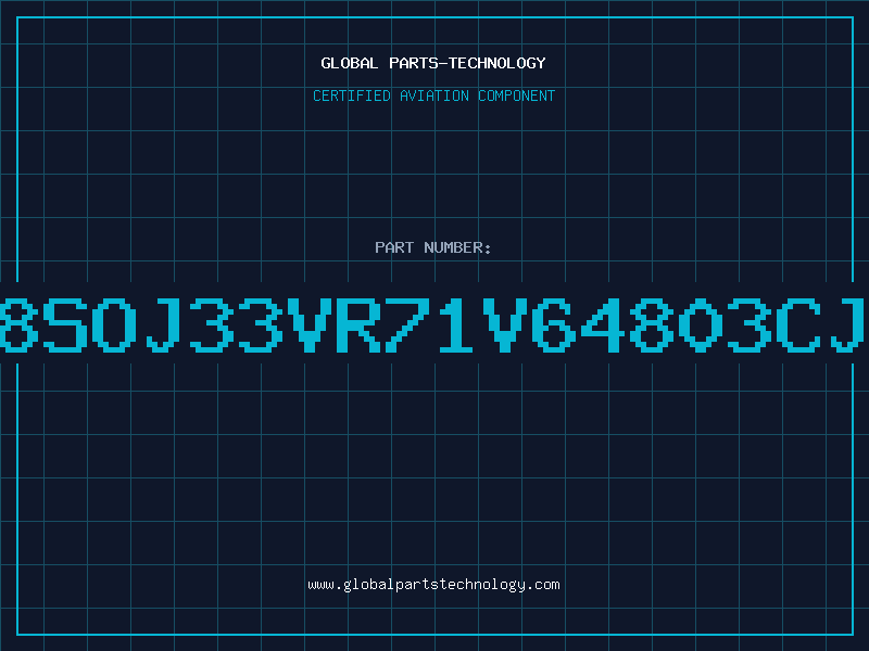 Aviation Part 8Mx8SOJ33VR71V64803CJ68K