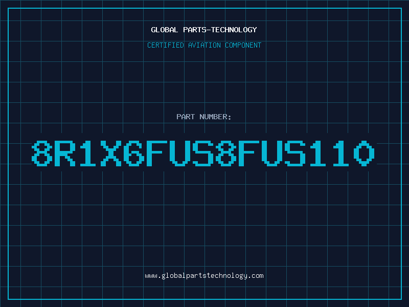 Aviation Part 8R1X6FUS8FUS110