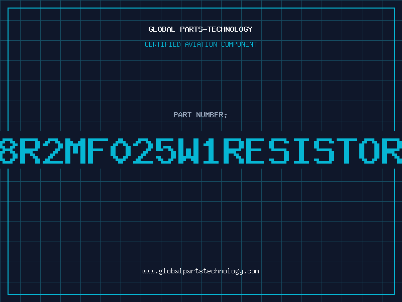 Aviation Part 8R2MF025W1RESISTOR