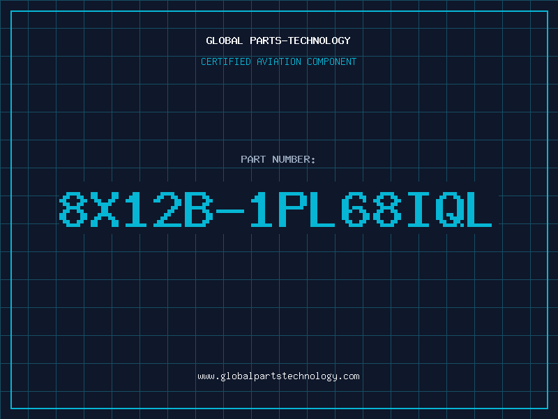 Aviation Part 8X12B-1PL68IQL