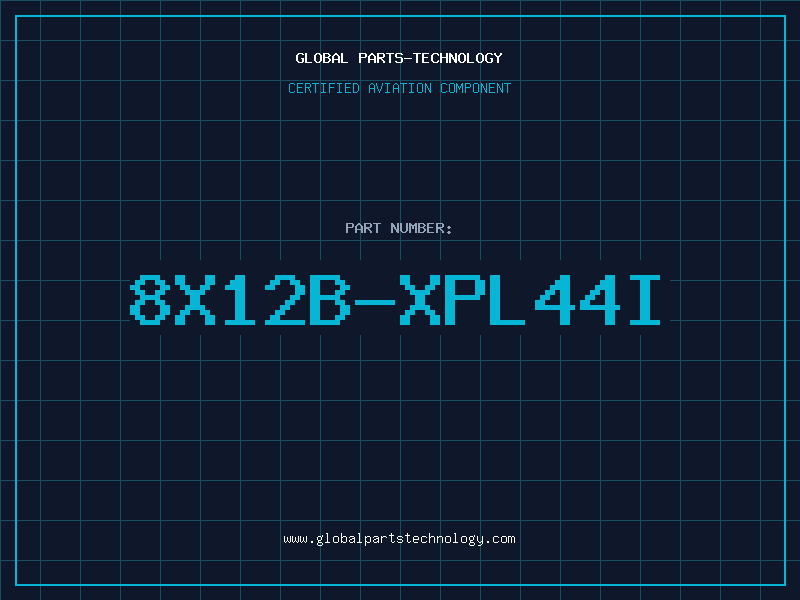 Aviation Part 8X12B-XPL44I