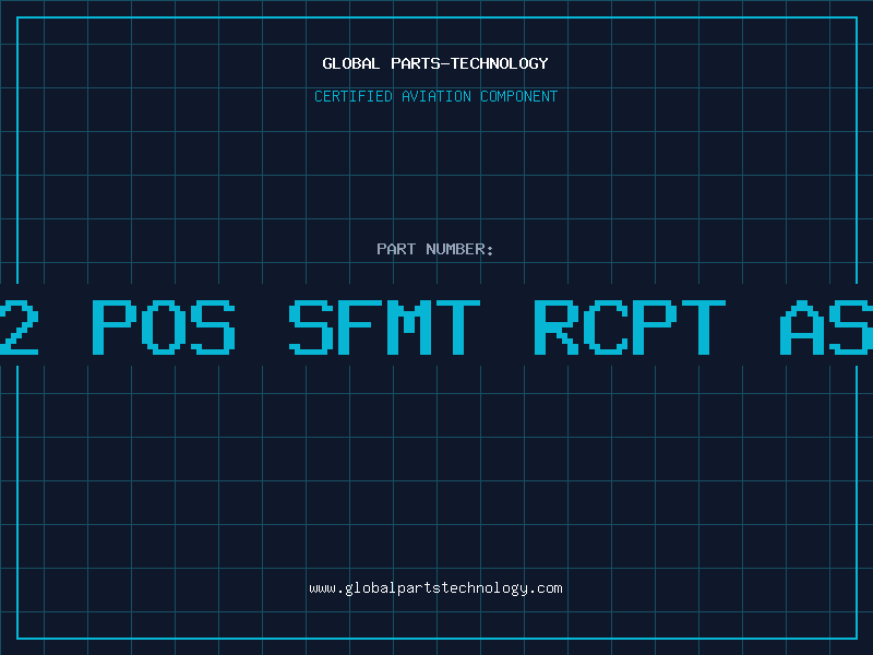 Aviation Part 8X2 POS SFMT RCPT ASSY