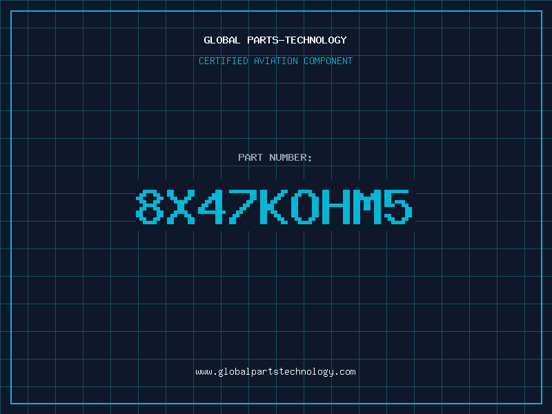 Aviation Part 8X47KOHM5