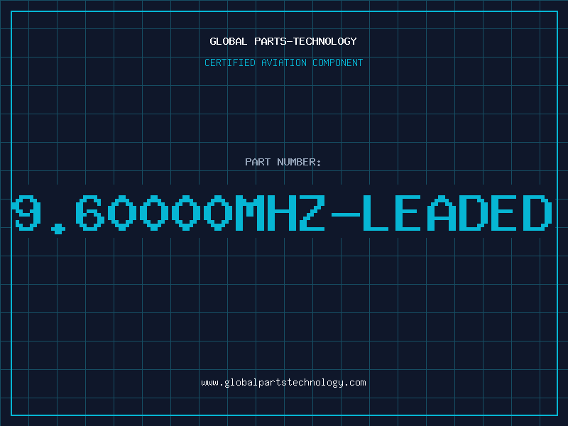 Aviation Part 9.60000MHZ-LEADED